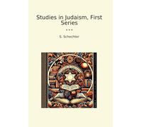 Studies in Judaism, First Series (Classic Books)