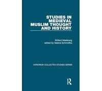 Studies in Medieval Muslim Thought and History (Variorum Collected Studies)