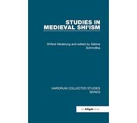 Studies in Medieval Shi'ism (Variorum Collected Studies)