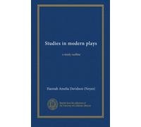 Studies in modern plays: a study outline