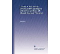 Studies in psychology, contributed by colleagues and former students of Edward Bradford Titchener: Volume 2