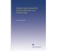 Studies in State Taxation With Particular Reference to the Southern States
