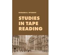 Studies in Tape Reading: A Classic Guide to Reading the Market Tape Using Price Action and Volume Analysis