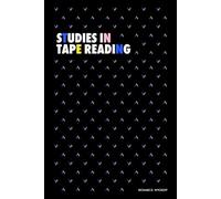Studies in Tape Reading (Modern Classics | Richard D. Wyckoff Series)