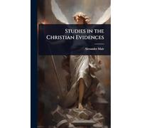 Studies in the Christian Evidences