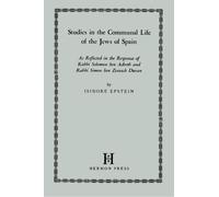 Studies in the Communal Life of the Jews of Spain: As Reflected in the Responses of Rabbi Solomon ben Adreth and Rabbi Simon ben Zemach Duran