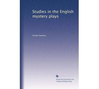 Studies in the English mystery plays: Volume 2