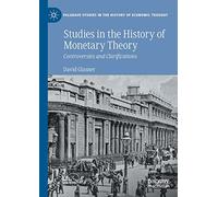 Studies in the History of Monetary Theory: Controversies and Clarifications (Palgrave Studies in the History of Economic Thought)