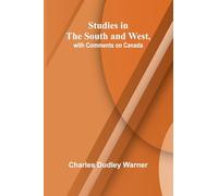 Studies in the South and West, with Comments on Canada