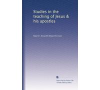 Studies in the teaching of Jesus & his apostles