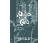 Studies of God: Biblical and Theological Essays on Christian Doctrine, Faith, and Ministry