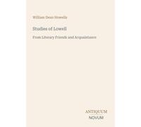 Studies of Lowell: From Literary Friends and Acquaintance