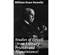 Studies Of Lowell (from Literary Friends And Acquaintance) (ebook)