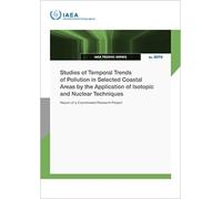 Studies of Temporal Trends of Pollution in Selected Coastal Areas by the Application of Isotopic and Nuclear Techniques (IAEA TECDOC)