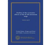 Studies of the economic effects of the $1.00 minimum wage: interim report