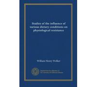 Studies of the influence of various dietary conditions on physiological resistance