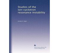 Studies of the ion-cyclotron resonance instability