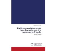 Studies on certain organic transformations using environment friendly: Second Edition