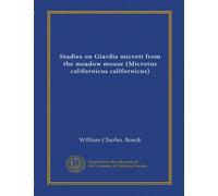 Studies on Giardia microti from the meadow mouse (Microtus californicus californicus) (Vol-1)