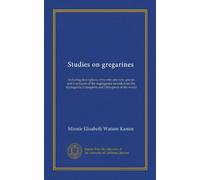 Studies on gregarines: including descriptions of twenty-one new species and a synopsis of the eugregarine records from the Myriapoda, Coleoptera and Orthoptera of the world