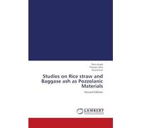 Studies on Rice straw and Baggase ash as Pozzolanic Materials: Second Edition