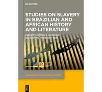 Studies on Slavery in Brazilian and African History and Literature: 21 (Dependency and Slavery Studies, 21)