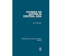 Studies on Sufism in Central Asia (Variorum Collected Studies)