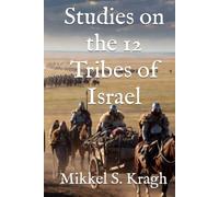 Studies on the 12 Tribes of Israel