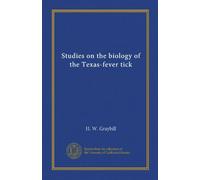 Studies on the biology of the Texas-fever tick