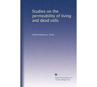 Studies on the permeability of living and dead cells
