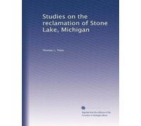 Studies on the reclamation of Stone Lake, Michigan