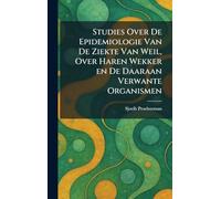 Studies Over De Epidemiologie Van De Ziekte Van Weil, Over Haren Wekker en De Daaraan Verwante Organismen