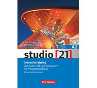Studio 21: Intensivtraining A2 mit Audio-CD und Extraseiten fur Integrationsku