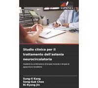 Studio clinico per il trattamento dell'astenia neurocircolatoria: mediante la combinazione di terapia musicale e terapia di agopuntura riscaldante