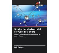 Studio dei derivati del cloruro di cianuro: Sintesi e attività antimicrobica dei derivati del cloruro di cianuro