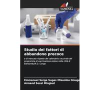 Studio dei fattori di abbandono precoce: e di mancato rispetto del calendario vaccinale del programma di vaccinazione esteso nella città di Bandundu/R.D. Congo