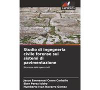 Studio di ingegneria civile forense sui sistemi di pavimentazione: Sicurezza delle opere civili