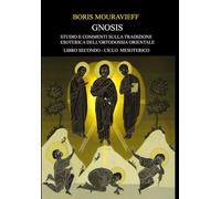 STUDIO E COMMENTI SULLA TRADIZIONE ESOSTERICA DELL’ORTODOSSIA ORIENTALE: LIBRO SECONDO - CICLO MESOTERICO (Studi Esoterici - Quarta Via)