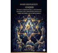STUDIO E COMMENTI SULLA TRADIZIONE ESOTERICA DELL’ORTODOSSIA ORIENTALE: LIBRO SECONDO - CICLO MESOTERICO (Studi Esoterici - Quarta Via)