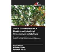 Studio farmacognostico e bioattivo delle foglie di Cinnamomum malabatrum: Screening farmacognostico, fitochimico e biologico preliminare delle foglie dell'albero Cinnamomum Malabatrum