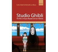 STUDIO GHIBLI FILMS OF HAYAO MIYAZAKI & ISAO TAKAHATA: The films of Hayao Miyazaki and Isao Takahata
