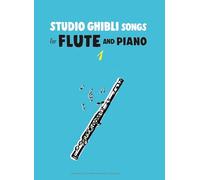 Studio Ghibli Songs for Flute and Piano Vol.1/English Version: フルートのためのスタジオジブリ作品集 1(英語版)