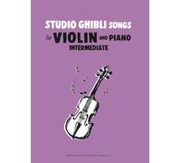 Studio Ghibli Songs for Violin and Piano Intermediate/English Version: バイオリンのためのスタジオジブリ作品集 中級編(英語版)