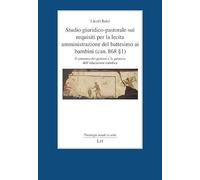 Studio giuridico-pastorale sui requisiti per la lecita amministrazione del battesimo ai bambini (can. 868 § 1): Il consenso dei genitori e la garanzia dell'educazione cattolica: 6