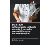 Studio KAP sull'analgesia epidurale durante il travaglio presso il Kenyatta National Hospital