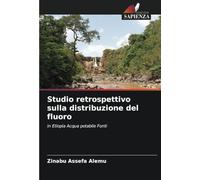 Studio retrospettivo sulla distribuzione del fluoro: in Etiopia Acqua potabile Fonti