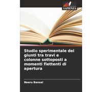 Studio sperimentale dei giunti tra travi e colonne sottoposti a momenti flettenti di apertura