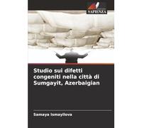 Studio sui difetti congeniti nella città di Sumgayit, Azerbaigian