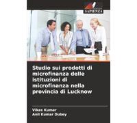 Studio sui prodotti di microfinanza delle istituzioni di microfinanza nella provincia di Lucknow