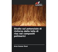 Studio sul potenziale di rinforzo della lolla di riso nei compositi polimerici